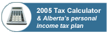 2005 Tax Calculator and Alberta's personal income tax plan