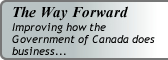 The Way Forward - Improving how the Government of Canada does business...