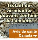 Isolant de vermiculite pouvant contenir de l'amiante - Avis de Santé canada