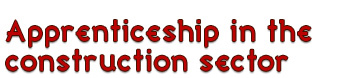 Apprenticeship in the construction sector