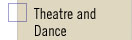 Theatre and Dance