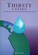 THIRSTY CITIES <br> Urban Environments and Water Supply in Latin America