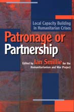 PATRONAGE OR PARTNERSHIP <BR> Local Capacity Building in Humanitarian Crises