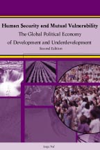 HUMAN SECURITY AND MUTUAL VULNERABILITY <BR> The Global Political Economy of Development and Underdevelopment