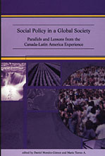 SOCIAL POLICY IN A GLOBAL SOCIETY <BR> Parallels and Lessons from the CanadaLatin America Experience