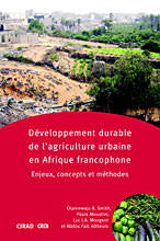 DVELOPPEMENT DURABLE DE L'AGRICULTURE URBAINE EN AFRIQUE FRANCOPHONE <br> Enjeux, concepts et mthodes