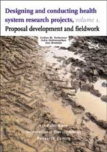 DESIGNING AND CONDUCTING HEALTH SYSTEMS RESEARCH PROJECTS: VOLUME 1 <BR> Proposal Development and Fieldwork