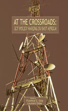 AT THE CROSSROADS <br> ICT Policymaking in East Africa