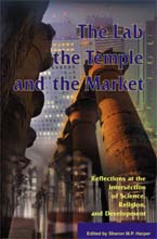 THE LAB, THE TEMPLE, AND THE MARKET <br> Reflections at the Intersection of Science, Religion, and Development