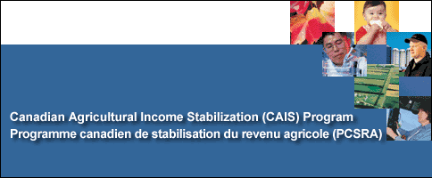 Programme canadien de stabilisation du revenu agricole (PCSRA) / Canadian Agricultural Income Stabilization (CAIS) Program