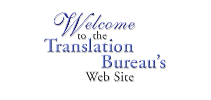 Welcome to the Translation Bureau's Web Site