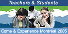 Teachers and Students - Come ad Experience Montreal 2005