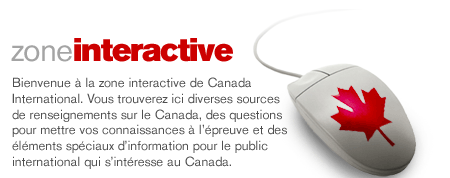 Bienvenue à la zone interactive de Canada International