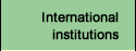 International institutions