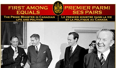 Welcome to the First Among Equals: The Prime Minister in Canadian Life and Politics web site / Bienvenue au site Web Premier parmi ses pairs : Le premier ministre dans la vie et la politique au Canada