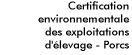 Certification environnementale des exploitations d'levage - Porcs
