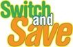 <strong>Switch and Save!</strong>