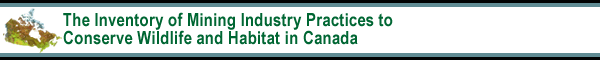 Banner of Inventory of Mining Industry Practices to Conserve Wildlife and Habitat in Canada