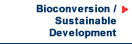 Bioconversion / Sustainable Development