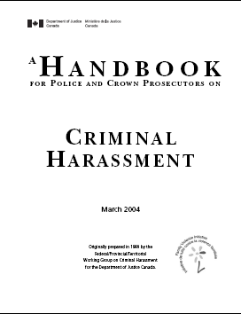 A Handbook for Police and Crown Prosecutors on Criminal Harassment