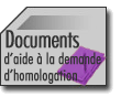 Documents d'aide  la demande d'homologation