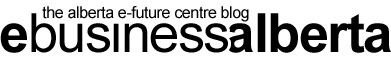 E-Business Alberta | The Alberta E-Future Centre blog