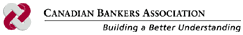 Canadian Bankers Association - Building a Better Understanding