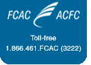 FCAC/ACFC Toll-free 1.866.461.FCAC (3222)