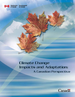 Climate Change Impacts and Adaptation: A Canadian Perspective