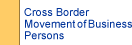 Cross Border Movement of Business Persons