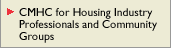CMHC for Housing Industry Professionals and Community Groups
