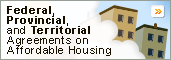 Federal, Provincial, and Territorial Agreements on Affordable Housing