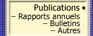 Publications - Rapports annuels, bulletins, autre