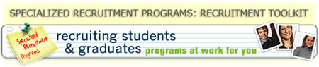 Specialized Recruitment Programs: Recruitment Toolkit - recruiting students & graduates - programs at work for you
