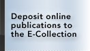Deposit online publications to the E-Collection