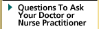 Questions to Ask Your Doctor or Nurse Practitioner