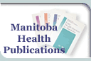 Click here for all Manitoba Health Publications