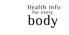 Health info for every body