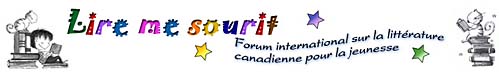 Banni?re : Lire me sourit : Forum international sur la littrature canadienne pour la jeunesse