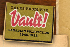 Banner: Tales From The Vault! Canadian Pulp Fiction 1940-1952
