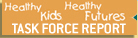 Healthy Kids, Healthy Futures Task Force Report