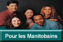 Pour les Manitobains et Manitobaines