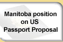 Manitoba position on US Passport Proposal