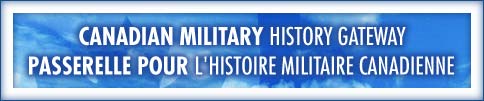 Canadian Military History Gateway / Passerelle Pour L'Histoire Militaire Canadienne