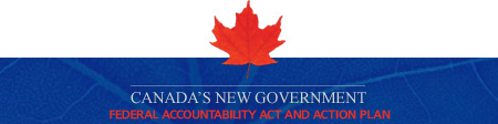 Canada's New Government - Federal Accountability Act and Action Plan