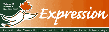 Expression: Bulletin du Conseil consultatif national sur le troisime ge, Vol 15-3, Hiver 2001-2002