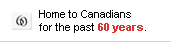 Home to Canadians for the past 60 years