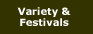 Variety and Festivals