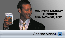 MINISTER MACKAY LAUNCHES BON VOYAGE, BUT... -  See the video