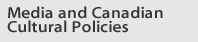 Media and Canadian Cultural Policies